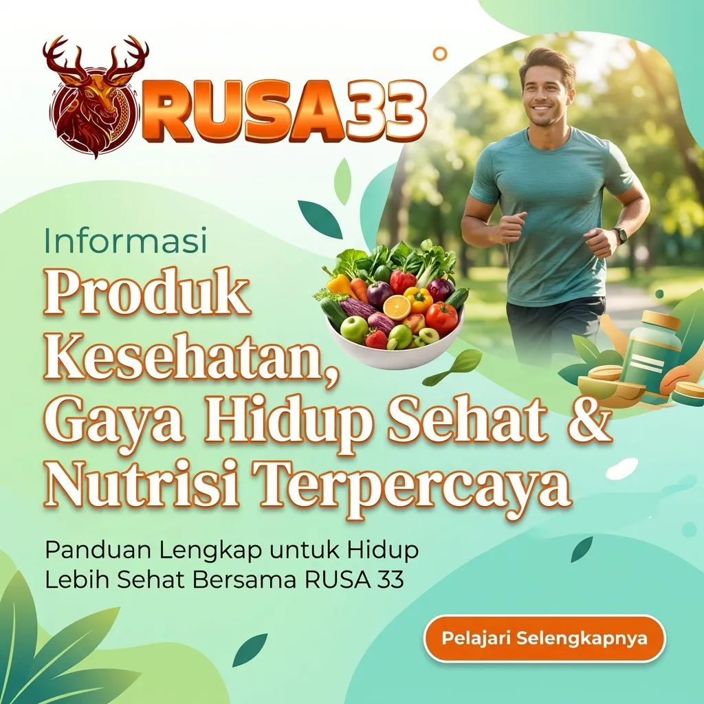 RUSA33 - Informasi Produk Kesehatan, Gaya Hidup Sehat & Nutrisi Terpercaya
